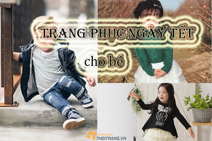 Bí kíp chọn trang phục ngày Tết cho bé để cả năm may mắn